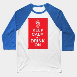 Keep Calm and Drink On Baseball T-Shirt